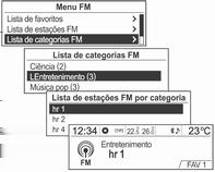 Rádio 201 Menu FM ou DAB Lista de categorias FM ou DAB Menu DAB avisos DAB Menu FM, AM ou DAB Actualizar as lista de estações FM, AM ou de DAB A partir de Menu FM ou Menu DAB, rodar o botão