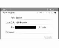 Introdução manual da morada Menu Introdução da morada Premir o botão DEST / NAV para visualizar o menu Entrada de destino e em seguida seleccionar o ícone Adres invoeren para visualizar uma máscara