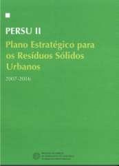 Ministério do Ambiente, do Ordenamento do Território e do Desenvolvimento Regional. (2007). PERSU: Plano Estratégico para os Resíduos Sólidos Urbanos: 2007-2016. MAOTDR. Lisboa.