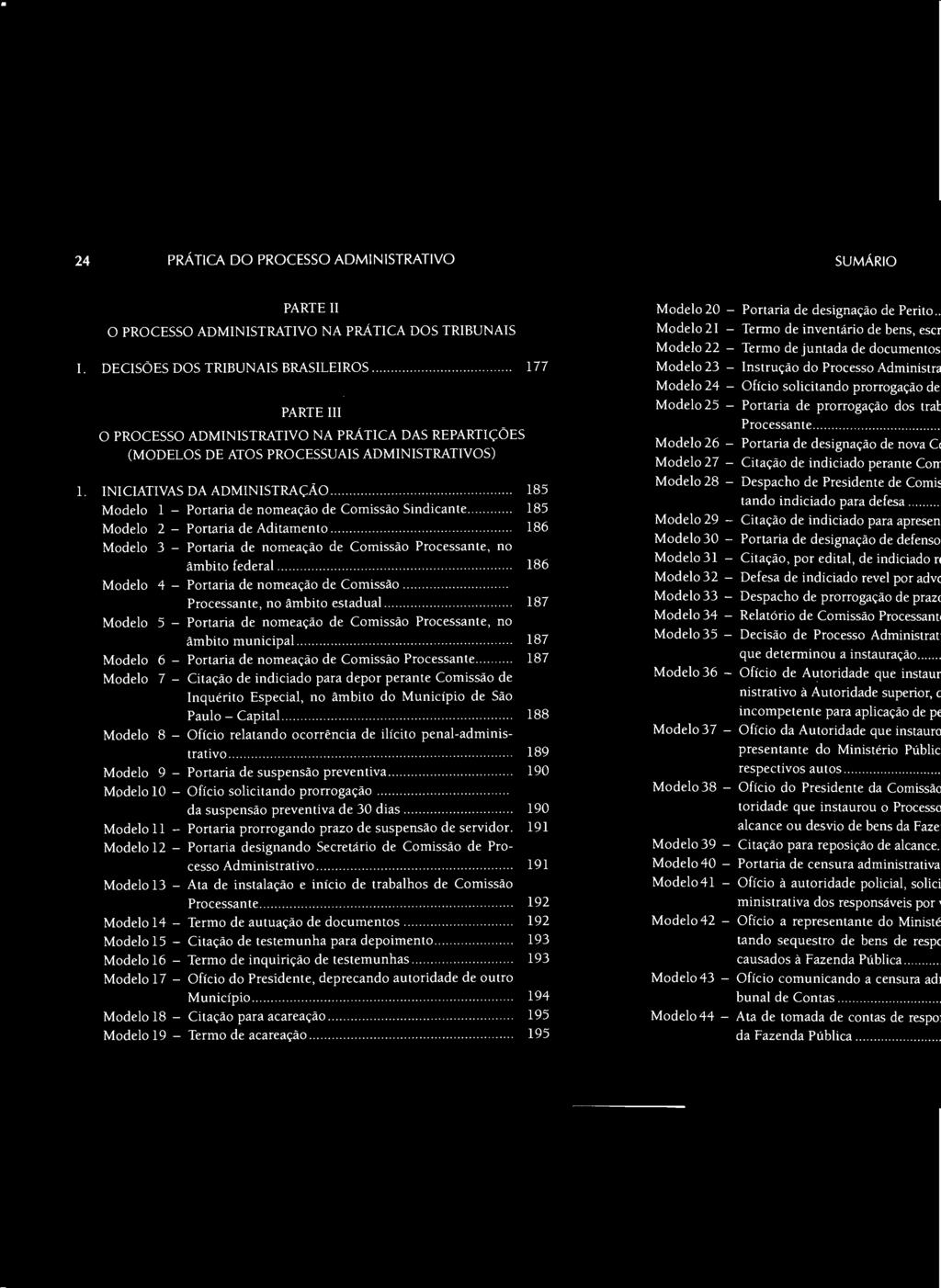 .................. 187 Modelo 6 - Portaria de nomeação de Comissão Processante.