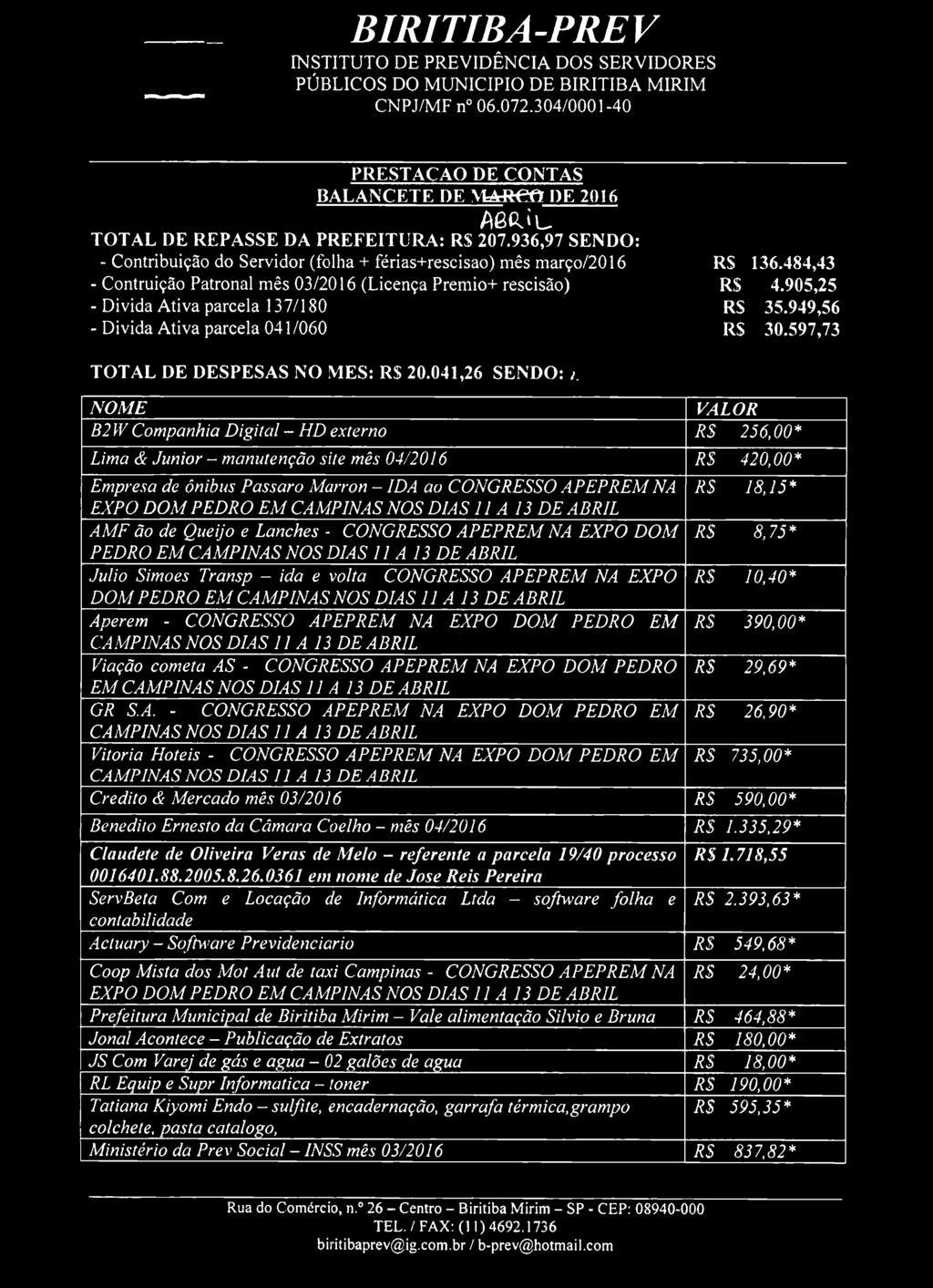 041/060 TOTAL DE DESPESAS NO MES: RS 20.041,26 SENDO: /. RS 136.484,43 RS 4.905,25 RS 35.949,56 RS 30.