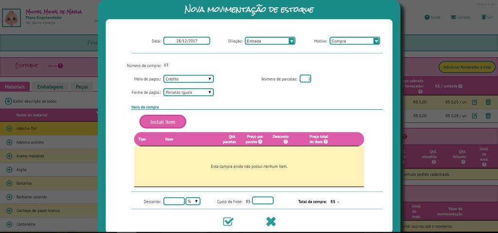 A seguir, você deverá clicar no botão Incluir item para informar qual o material ou embalagem comprou, para dar entrada no estoque.