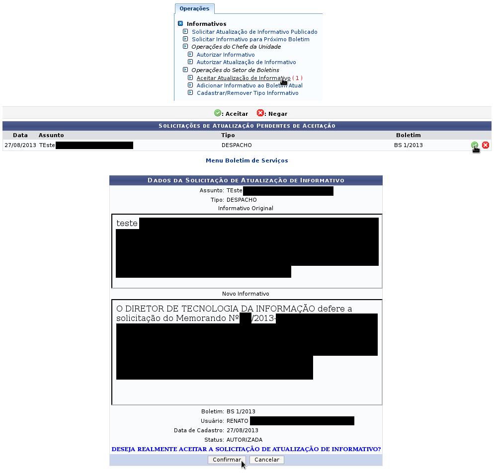 Aceitando atualizações de informativos já adicionados ao boletim atual Na aba Operações, opção Informativos, opção Operações do Setor de Boletins, opção Aceitar Atualização de Informativo ;