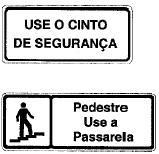 Setas Branca Setas Branca Símbolos - De acordo com a rodovia / estrada Dimensões mínimas (m) VIA URBANA 0,15(*) VIA RURAL 0,150(*) Orla interna 0,00 Orla externa 0,010 Tarja 0,010 Características das