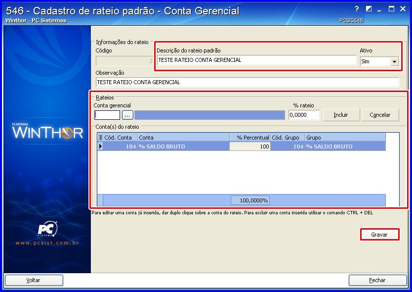 3. Criar rateio por conta gerencial Para criar rateio por conta gerencial, siga os procedimentos abaixo: 3.