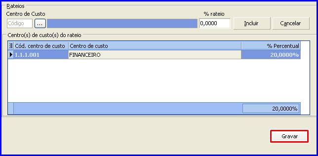 4.7 Clique o botão Gravar para concluir o processo. 5. Excluir rateio Para excluir rateio, siga os procedimentos abaixo: 5.