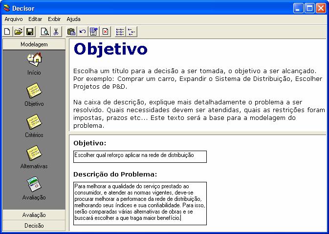 Figura 4: Janela com o Formulário Objetivo. No formulário de Critérios, mostrado na Figura 5, o usuário cria a lista de critérios a serem utilizados na decisão.