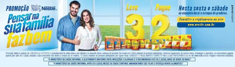 Prioridades do Período Promoção Nestlé Pensar na Sua família faz bem Apoio para garantir o sucesso!