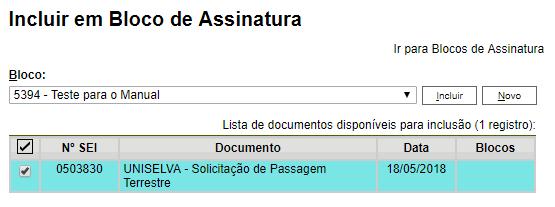 Devem ser selecionados os documentos a serem incluídos e selecionar um dos blocos disponíveis na barra de rolagem da opção Bloco, ou clicar em Novo