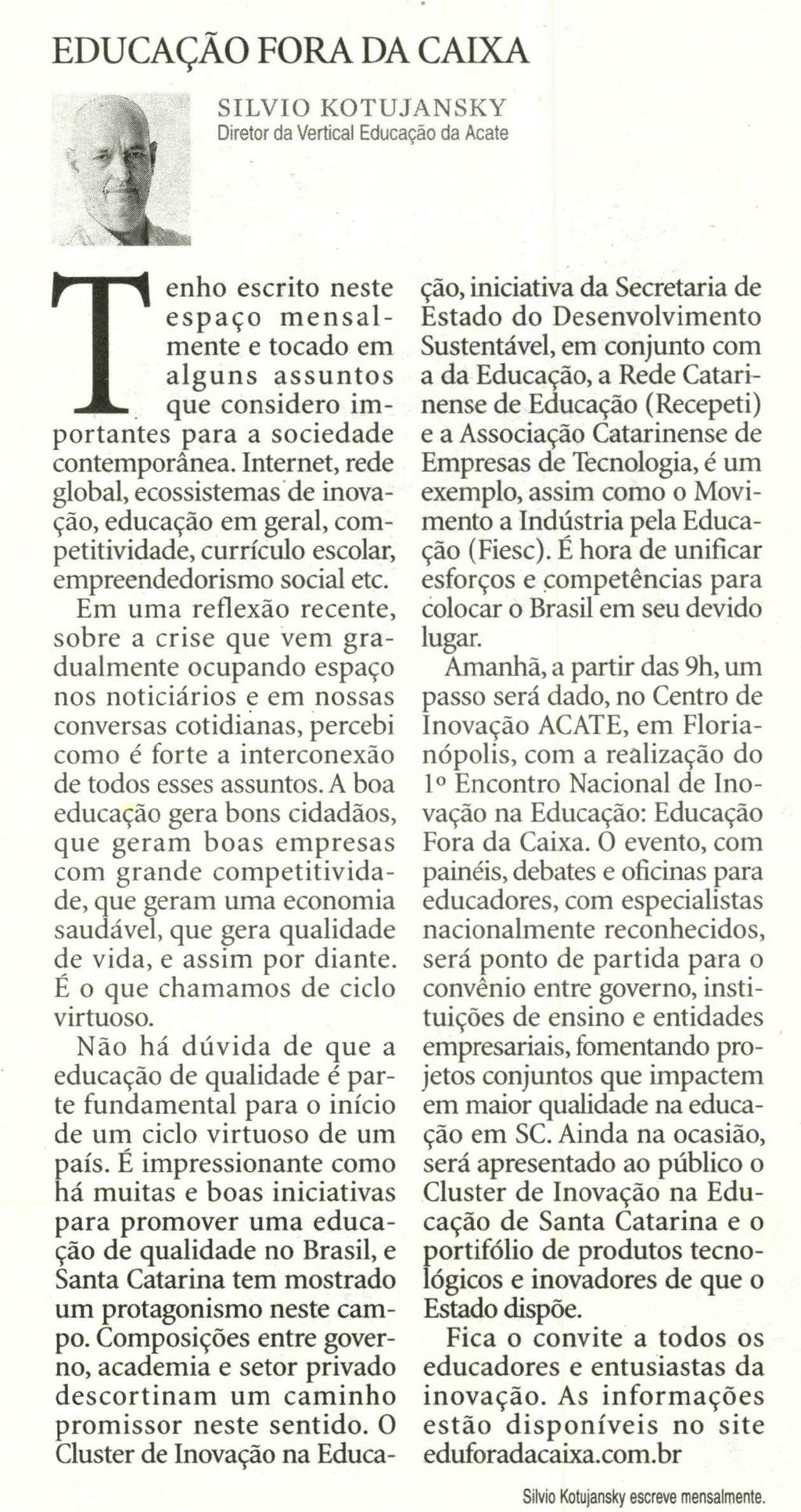 Título: Educação fora da caixa - Data: 21/10/2015 - Veículo: Diário