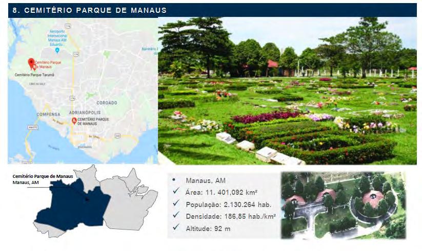 8. Cemitério Parque De Manaus (CEDAM) Trata-se de empreendimento explorado economicamente pela CEDAM. O cemitério está localizado em uma área de 102 mil m² no município de Manaus, estado do Amazonas.