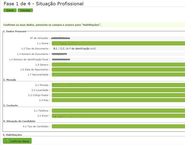 3. Aplicação Eletrónica 3.1. Etapas de preenchimento 3.1.1. Situação Profissional 3.1.1.1. Dados Pessoais Após selecionar a opção Situação Profissional iniciar-se-á o processo.