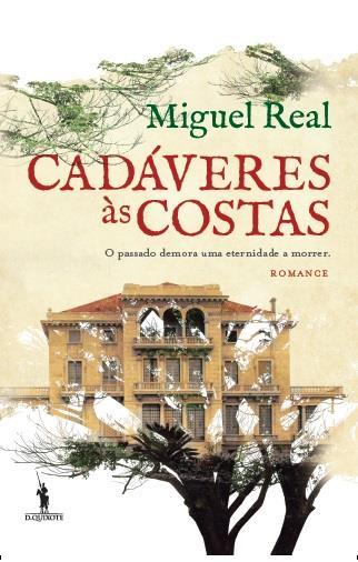 TÍTULO AUTOR(es) EDITORA OBSERVAÇÕES Cadáveres às Costas Miguel Real Após a morte do pai, um jovem abandona o curso de Direito e aluga um pequeno apartamento no sótão de um palacete de Lisboa, com o