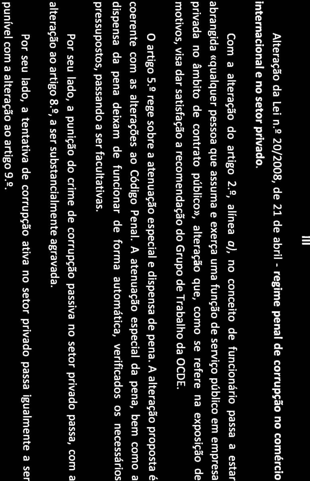 regime CONSELHO DE C U Q Alteração da Lei n. internacional e no setor privado. III 2 20/2008, de 21 de abril - penal de corrupção no comércio Com a alteração do artigo 2.