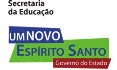 Governador do Estado do Espírito Santo Paulo Cesar Hartung Gomes Vice-governador do Estado do Espírito Santo Ricardo de Rezende Ferraço Secretário do Estado da Educação Haroldo Corrêa Rocha