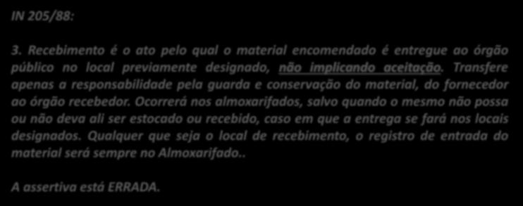 pela empresa etc.); encaminhamento para a área de descarga. Nesta etapa, o recebedor assina no documento fiscal que acompanha o material, apenas para fins de comprovação da data de entrega.