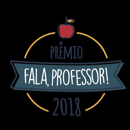 REGULAMENTO PRÊMIO FALA, PROFESSOR! (2018) O Prêmio Fala, Professor!
