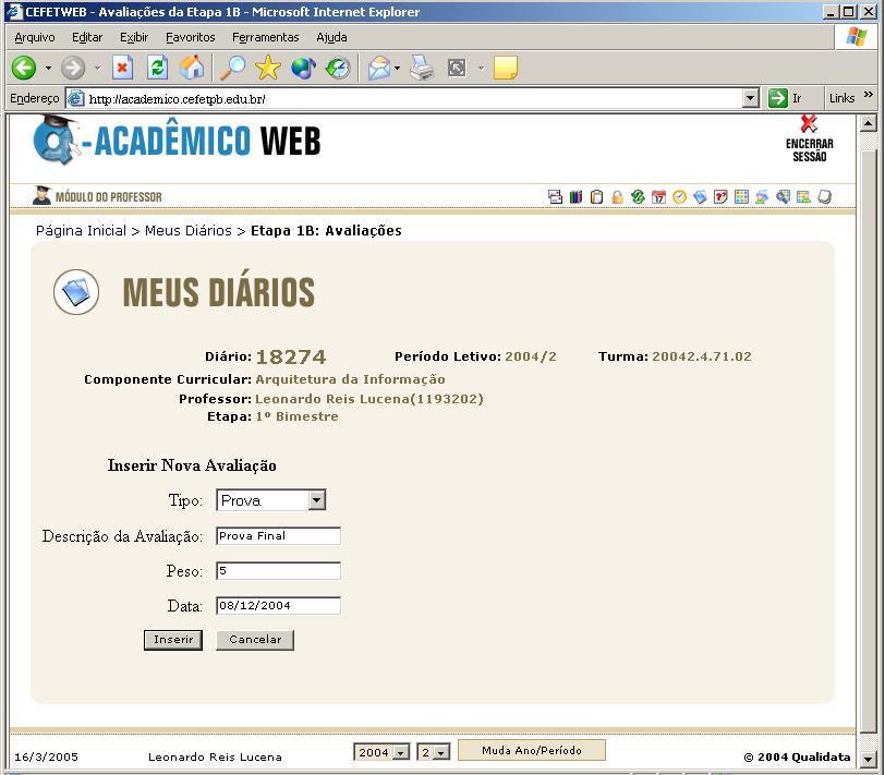 2.5.1.2 Adicionando Avaliações e Trabalhos Na página de Meus Diários (ver Fig.2.5.1), localize a matéria na qual deseja