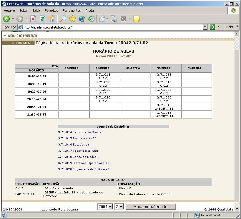 2.5.3 Horário da Turma em que o Professor Leciona uma Disciplina A diferença desse item para o item 2.4 é que no 2.