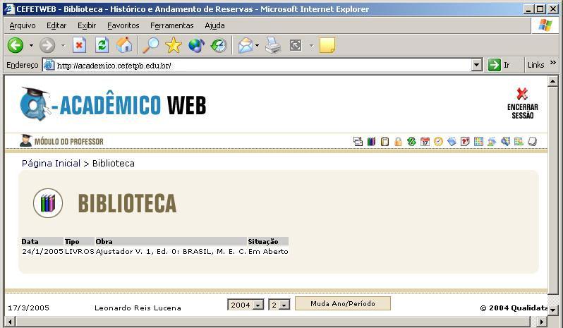 2.10.2 Verificar Histórico e Andamento das Reservas Fig. 2.10.2.0 Na página que aparece ao clicar no link Biblioteca há um link Histórico e Andamento das Reservas no qual o professor pode conferir