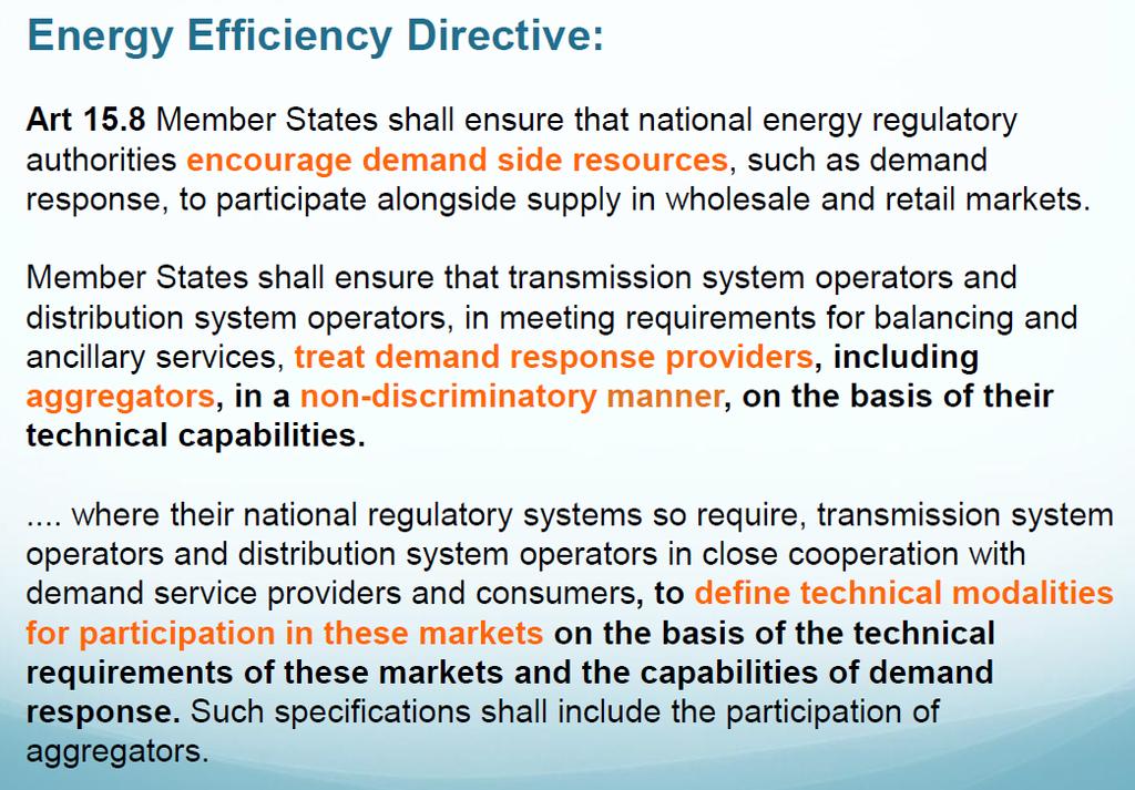 A Diretiva da Eletricidade (Diretiva 2009/72/CE) e a Diretiva da Eficiência Energética (Diretiva 2012/27/EU )
