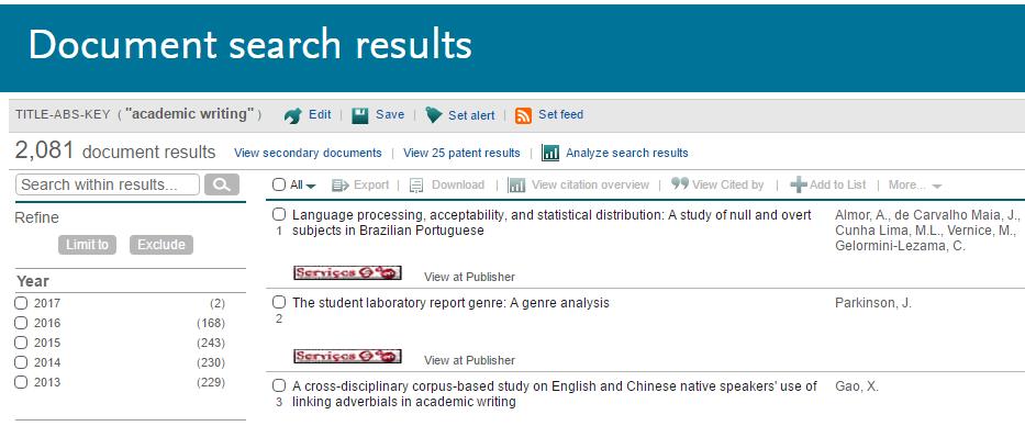 Scopus Uma pesquisa subordinada ao tema academic writing no campo article title, abstract, keywords, sem quaisquer outros limites, apresenta 11,075 resultados.