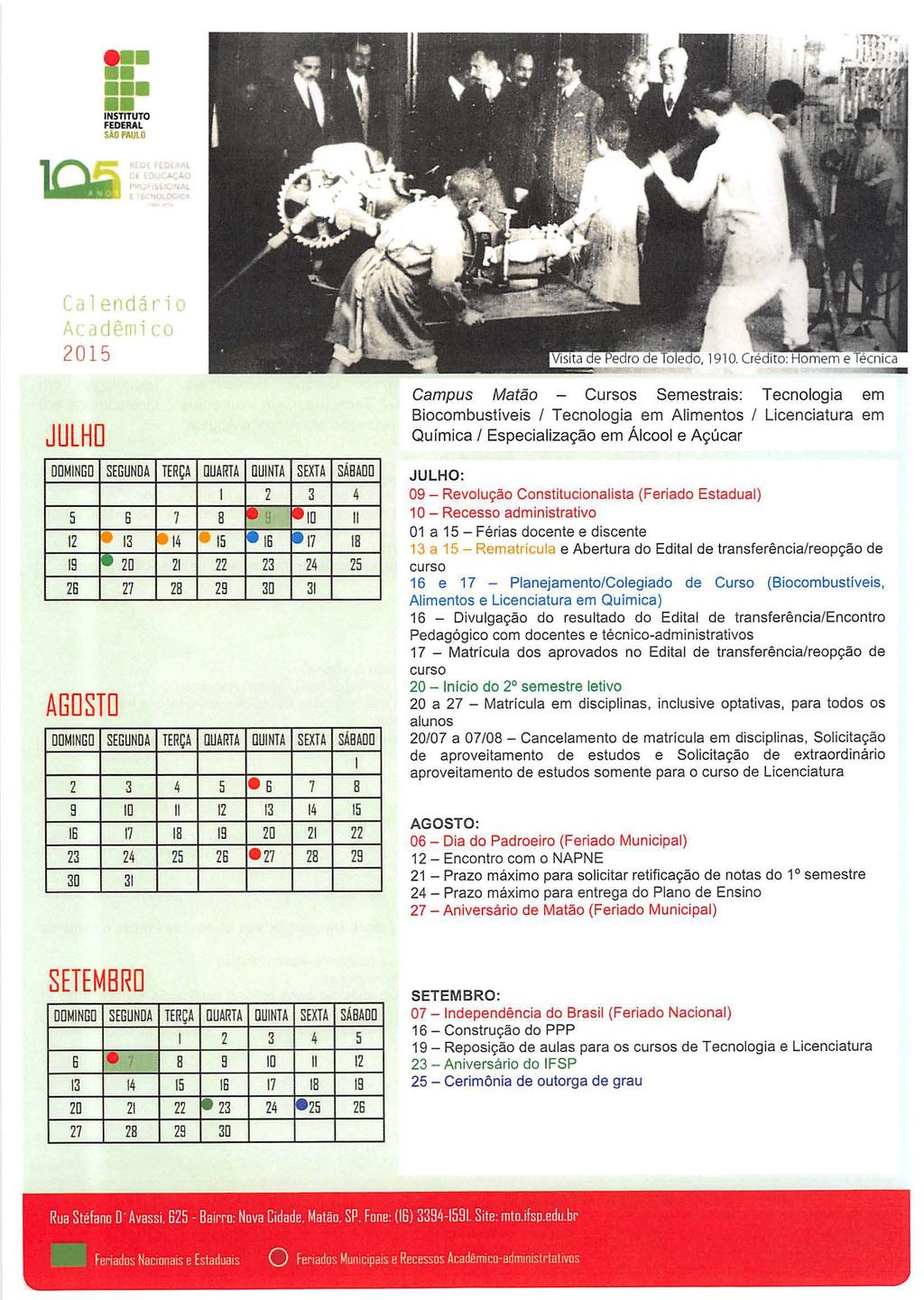 Nsmur SAOPAULO Calendár i J?-" c 05 JU LHO Campus Matã Curss Semestrais: Tecnlgia em Bicmbustíveis / Tecnlgia em Aments / Licenciatura em Química/ Especiazaçã em Álcl e Açúcar s 6!