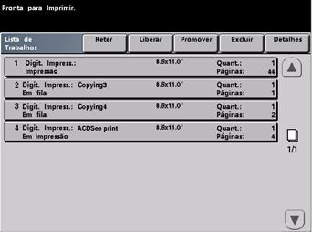 Modo de Recursos DocuColor 7002/8002 Se você alterar a configuração padrão para a tela Status do Trabalho, a tela abaixo será exibida quando a máquina for ligada.