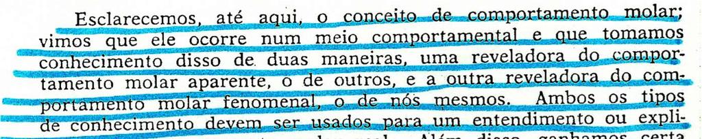 Skinner: a) ciência progride por acumulação e, se bem praticada, garante o bem estar humano; ciência como saber racional leva ao progresso da humanidade, enquanto que os campos da arte, religião e