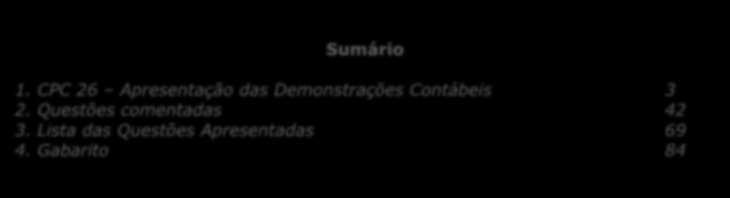 AULA 16: CPC 26 Apresentação das Demonstrações Contábeis Sumário 1. 2. 3. 4.