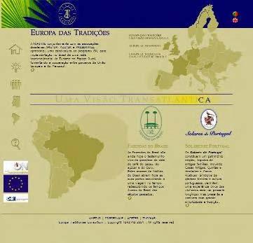 5. COOPERAÇÃO Durante 2008, a TURIHAB reforçou as parcerias que possui ao nível das redes Europa das Tradições e Fazendas do Brasil. 5.1.
