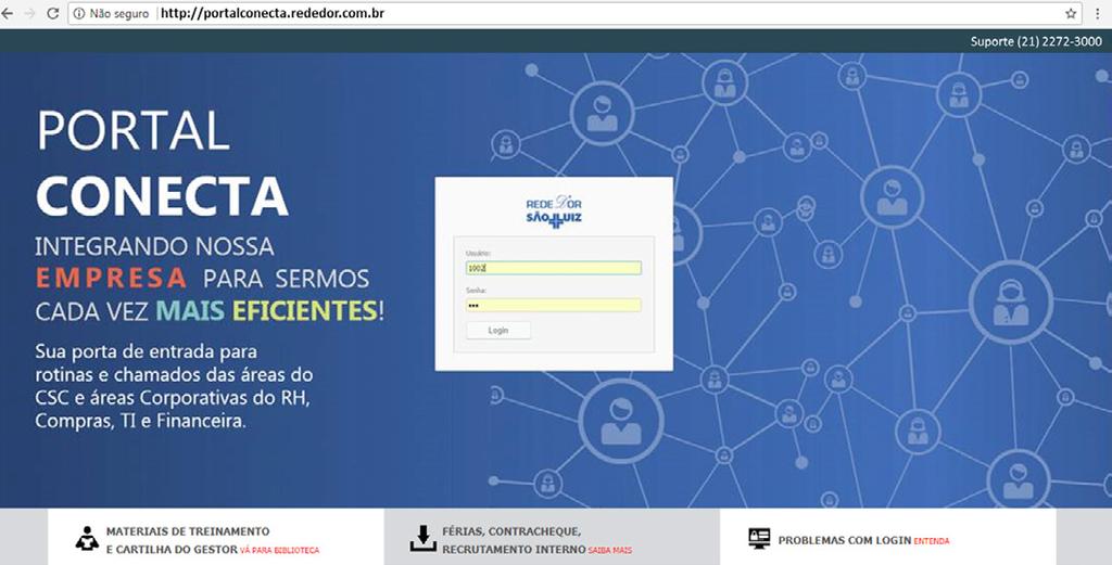 Acesse o Portal Conecta no endereço http://portalconecta.rededor.com.br e faça o login com o mesmo usuário e senha do antigo Automídia.