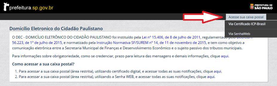 Podem usar certificado digital vinculado à ICP-Brasil ou Senha Web: i. pessoas Jurídicas optantes pelo Simples Nacional; ii.
