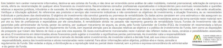 Não obstante a diligência do Administrador e do Gestor em colocar em prática a Política de Investimento, os investimentos do Fundo estão, por sua natureza, sujeitos a flutuações típicas do mercado