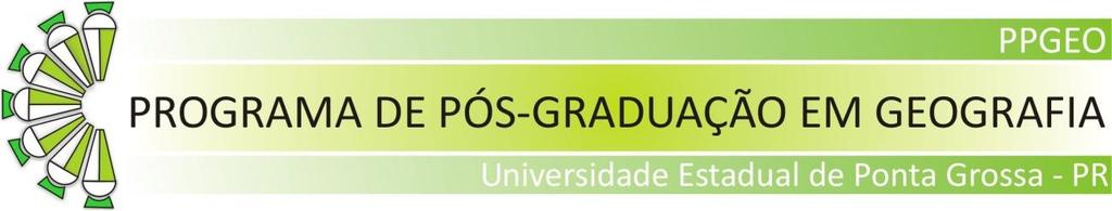 UNIVERSIDADE ESTADUAL DE PONTA GROSSA PRÓ-REITORIA DE PESQUISA E PÓS-GRADUAÇÃO PROGRAMA DE PÓS-GRADUAÇÃO EM GEOGRAFIA EDITAL N 25/2016 MATRÍCULA PARA ALUNOS REGULARES e ESPECIAIS 2 SEMESTRE DE 2016