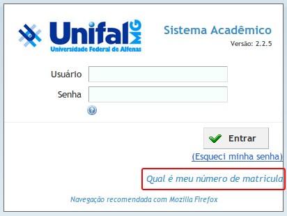 O seu usuário é o número da sua matrícula, separado por pontos (por exemplo: 2009.1.99.999).