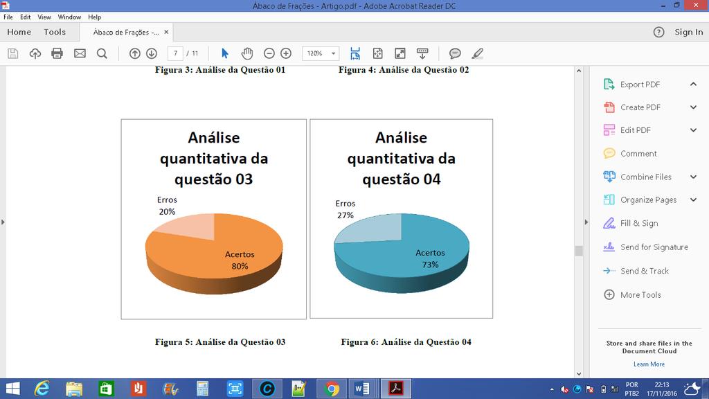 inteessante. Além disso, essa atividade colaboou na fomação docente, pois pemitiu a visualização na pática da aplicação de um mateial didático em sala de aula.