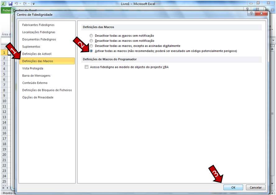No CENTRO DE FIDEDIGNIDADE, clique em DEFINIÇÕES DAS MACROS (1), em