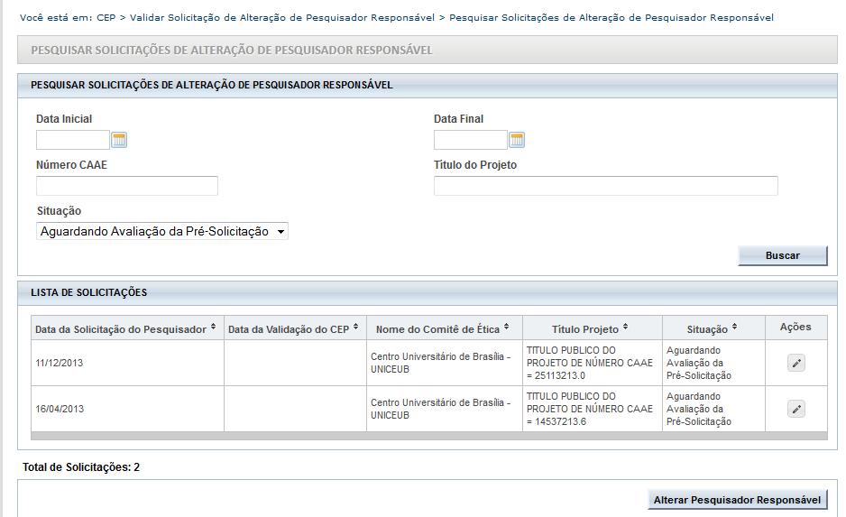 Validar Solicitação de Alteração de Pesquisador Responsável Utilize os filtros de Busca para localizar o projeto.