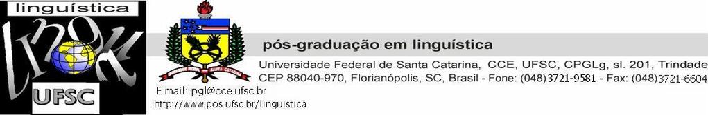 1 EDITAL Nº 03/PPGLg/2015, de 08 de julho de 2015 O Coordenador do Programa de Pós-Graduação em Linguística da Universidade Federal de Santa Catarina (PPGLg), no uso de suas atribuições legais e