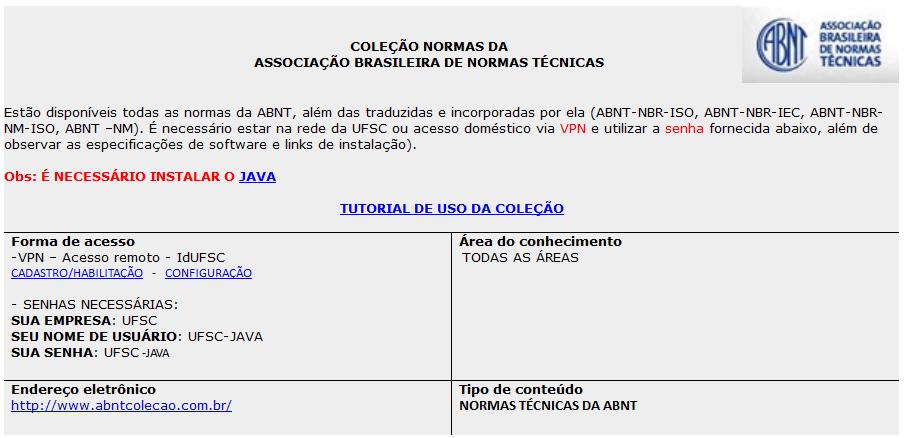 Coleção ABNT 3 Normas da ABNT, no site da BU, ou clique AQUI.