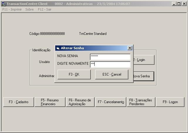 6. Funções Administrativas Nova Senha 3 4 Esta janela é aberta quando o botão <F4-Nova Senha> é pressionado na tela 000- Administrativas e permite que o usuário substitua sua senha.