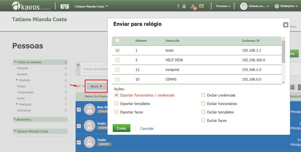 ENVIAR FUNCIONÁRIO PARA O RELÓGIO Para efetuar o envio do funcionário para o relógio, clique em Pessoas > Selecione o funcionário > Mais \ enviar para relógio.