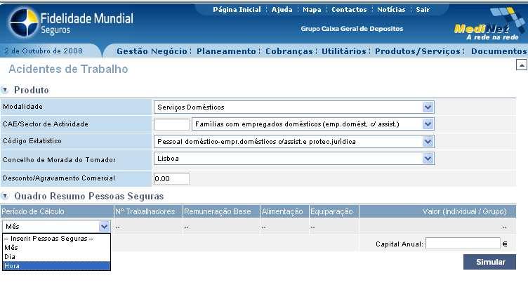 Serviços Domésticos Após preenchimento dos campos: CAE/Sector de Actividade; Código Estatístico; Concelho da morada do Tomador; Desconto Comercial (sinal -); Período de Cálculo (mês/dia ou hora).