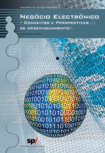 Negócio Electrónico, Dez 2006. SPI Principia. 160 pp. ISBN: 972 8589 62 X PDF em acesso livre hmp://www.spi.pt/negocio_electronico/documentos/manuais_pdf/manual_i.pdf Gouveia, L. (2012).