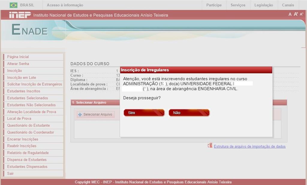 51 A primeira linha do arquivo tipo texto não deve conter cabeçalho para as colunas. Inicie a primeira linha com as informações do primeiro estudante.