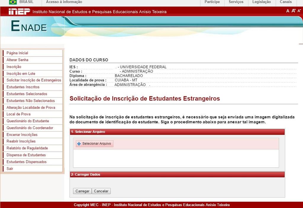 58 6.7) Solicitar inscrição de estrangeiros Permite submeter ao Inep a inscrição de estudante estrangeiro, sem CPF, observados os prazos estabelecidos no presente Manual.