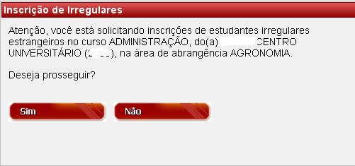 Após a confirmação de que deseja prosseguir, o sistema abrirá tela de inscrição semelhante à inscrição do estudante com CPF.