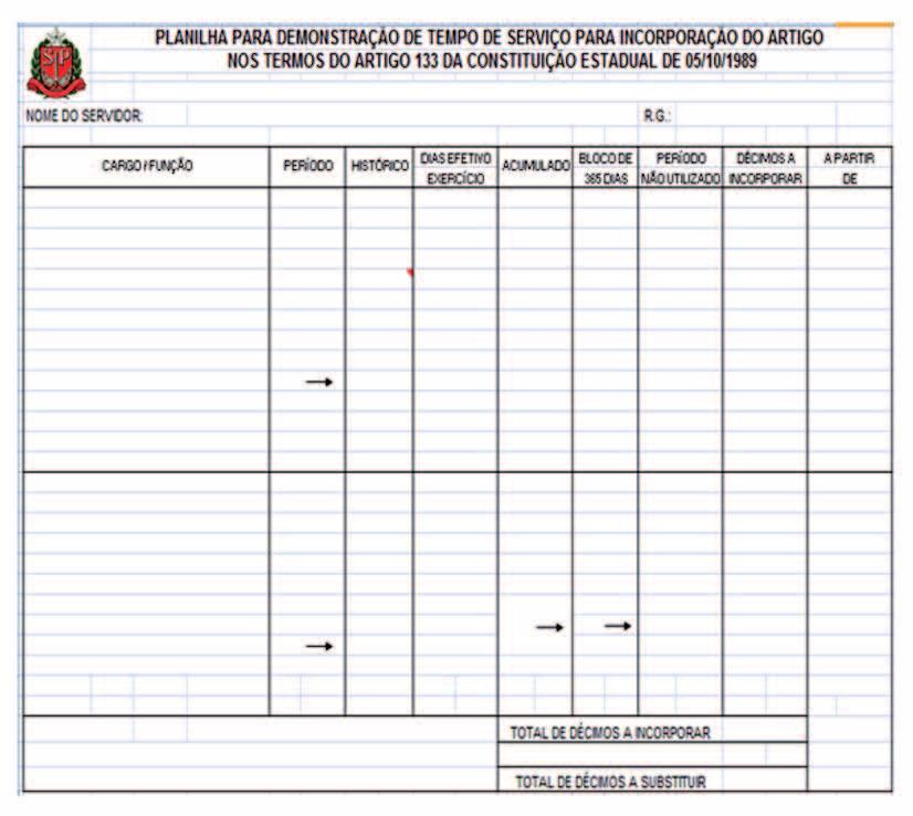 Referida planilha é, ainda, a base para inserção dos dados nas Apostilas de incorporação ou substituição de décimos obedecendo o limite de 10 décimos.