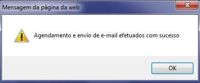 Caso positivo, deverá aparecer a mensagem a abaixo, e o e-mail de confirmação enviado aos destinatários